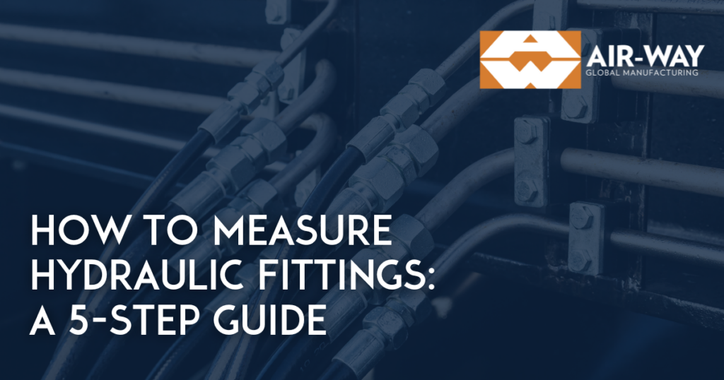 How to Measure Hydraulic Fittings: A 5-Step Guide
