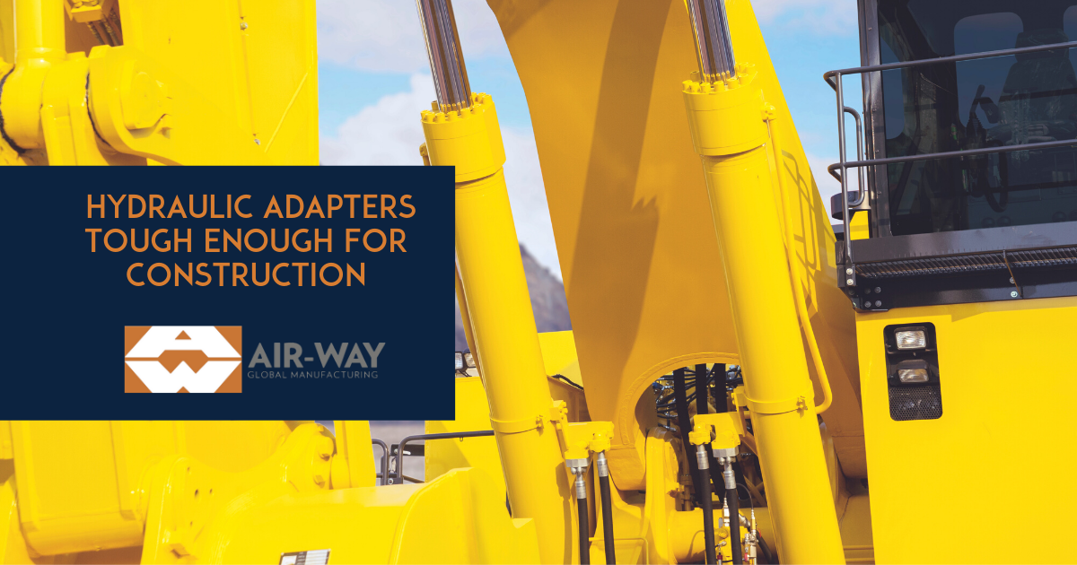 Hydraulic Adapters Tough Enough for the Construction Industry