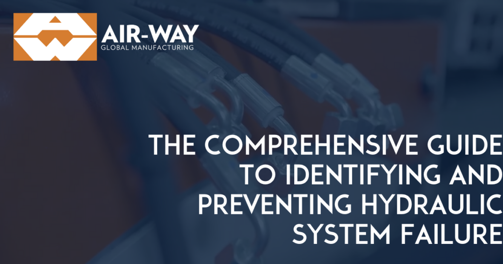The Comprehensive Guide to Identifying and Preventing Hydraulic Failure